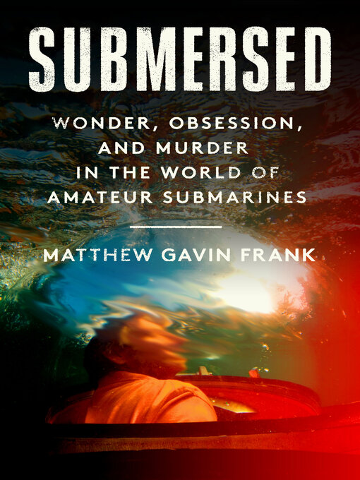 Title details for Submersed by Matthew Gavin Frank - Wait list